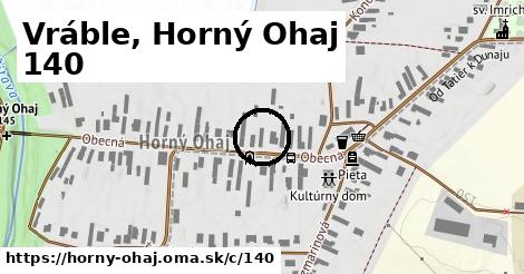 Vráble, Horný Ohaj <span class="supisne">140</span>
