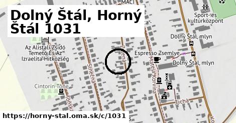 Dolný Štál, Horný Štál <span class="supisne">1031</span>