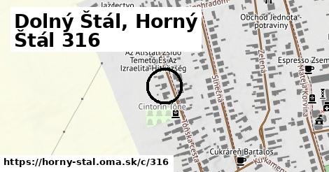 Dolný Štál, Horný Štál <span class="supisne">316</span>
