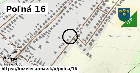 Poľná 16, Hozelec