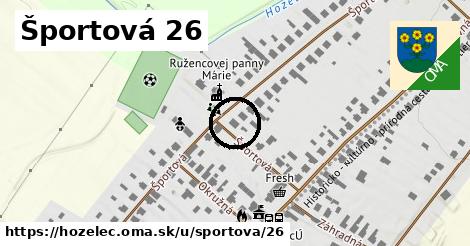 Športová 26, Hozelec