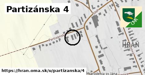 Partizánska 4, Hraň