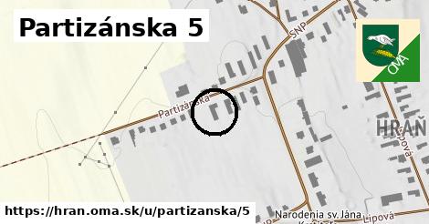 Partizánska 5, Hraň