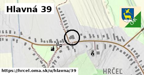 Hlavná 39, Hrčeľ