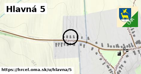 Hlavná 5, Hrčeľ