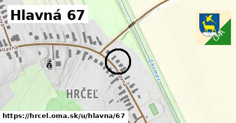 Hlavná 67, Hrčeľ