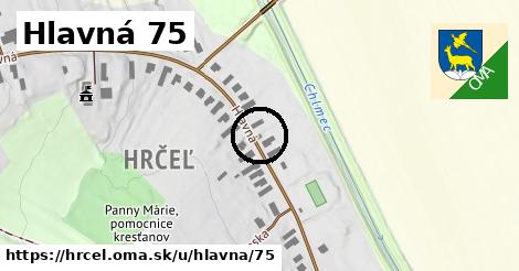 Hlavná 75, Hrčeľ