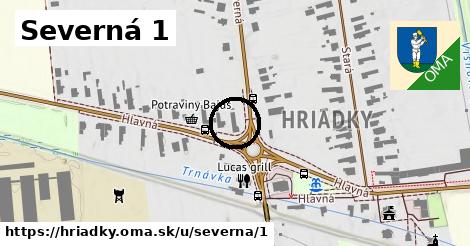 Severná 1, Hriadky