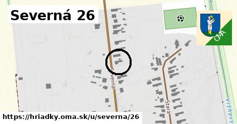 Severná 26, Hriadky