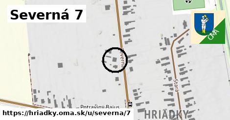 Severná 7, Hriadky