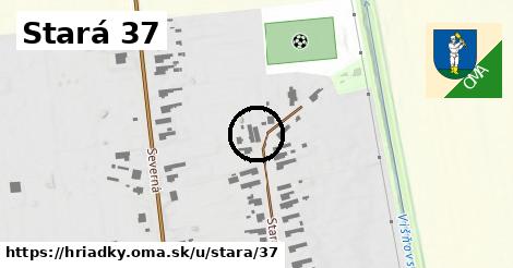 Stará 37, Hriadky