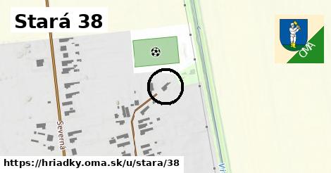 Stará 38, Hriadky