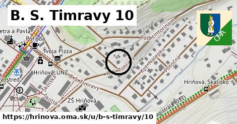 B. S. Timravy 10, Hriňová
