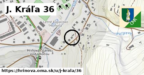 J. Kráľa 36, Hriňová