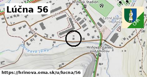 Lúčna 56, Hriňová