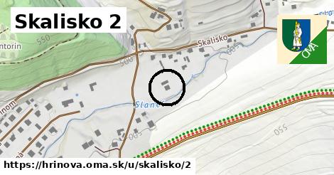 Skalisko 2, Hriňová