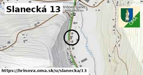 Slanecká 13, Hriňová