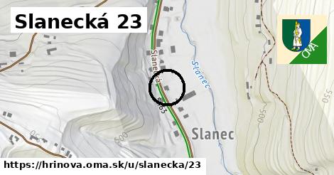 Slanecká 23, Hriňová