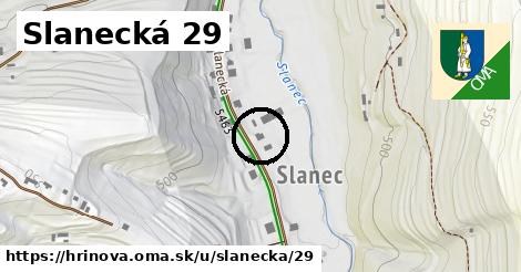 Slanecká 29, Hriňová