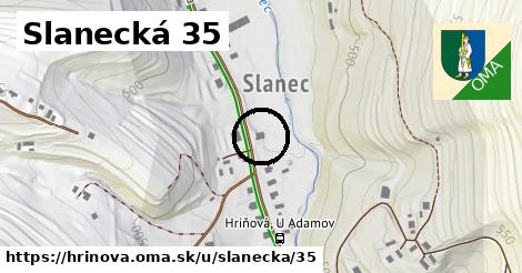 Slanecká 35, Hriňová