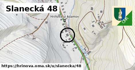 Slanecká 48, Hriňová