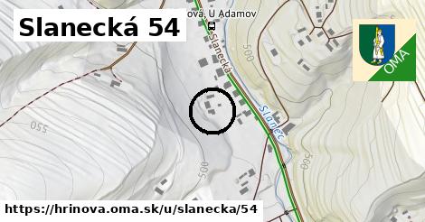 Slanecká 54, Hriňová