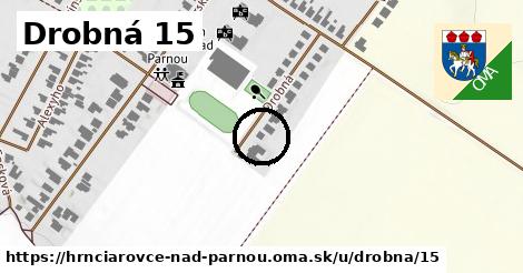 Drobná 15, Hrnčiarovce nad Parnou