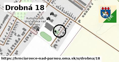 Drobná 18, Hrnčiarovce nad Parnou