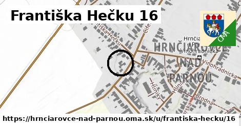 Františka Hečku 16, Hrnčiarovce nad Parnou