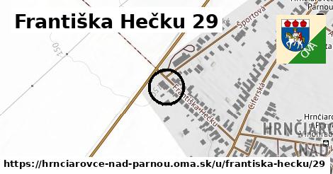 Františka Hečku 29, Hrnčiarovce nad Parnou