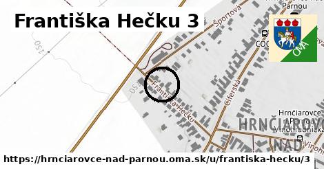 Františka Hečku 3, Hrnčiarovce nad Parnou
