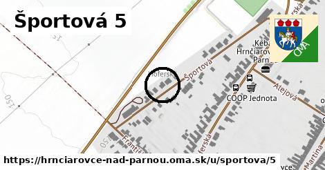 Športová 5, Hrnčiarovce nad Parnou