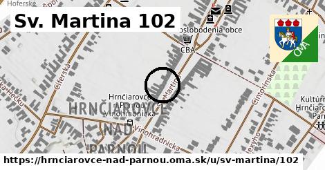 Sv. Martina 102, Hrnčiarovce nad Parnou