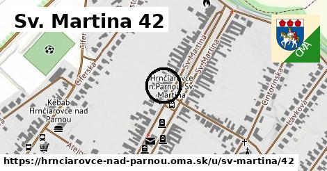 Sv. Martina 42, Hrnčiarovce nad Parnou
