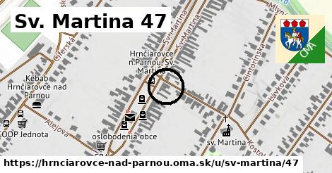 Sv. Martina 47, Hrnčiarovce nad Parnou