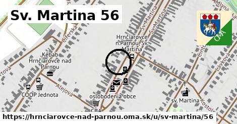 Sv. Martina 56, Hrnčiarovce nad Parnou