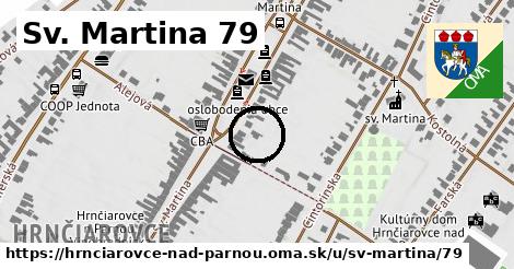 Sv. Martina 79, Hrnčiarovce nad Parnou