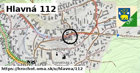 Hlavná 112, Hrochoť