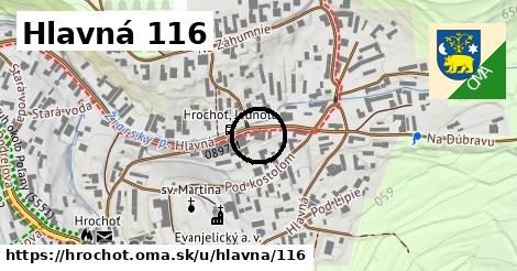 Hlavná 116, Hrochoť