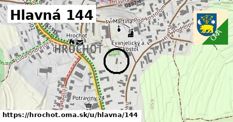 Hlavná 144, Hrochoť