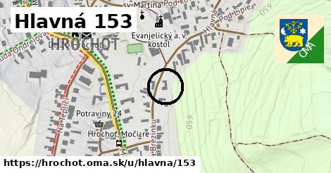 Hlavná 153, Hrochoť