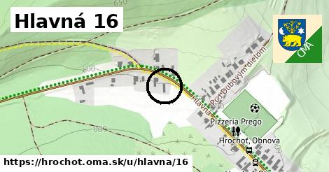 Hlavná 16, Hrochoť