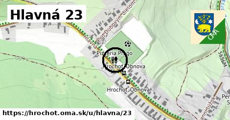 Hlavná 23, Hrochoť