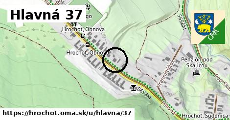 Hlavná 37, Hrochoť