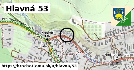 Hlavná 53, Hrochoť