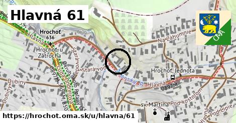 Hlavná 61, Hrochoť