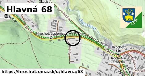 Hlavná 68, Hrochoť
