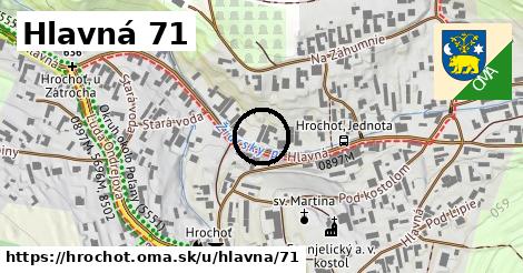 Hlavná 71, Hrochoť