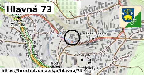 Hlavná 73, Hrochoť