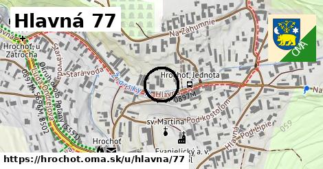 Hlavná 77, Hrochoť